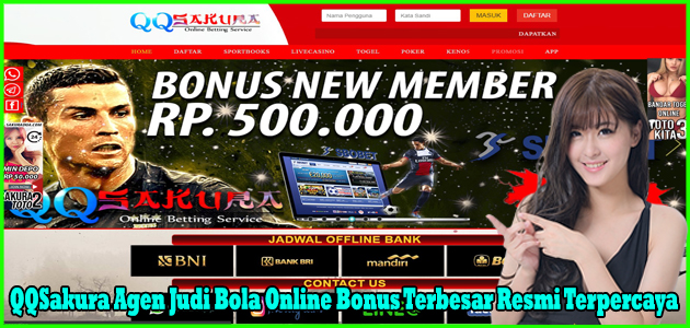 QQSakura Agen Judi Bola Online Bonus Terbesar Resmi Terpercaya